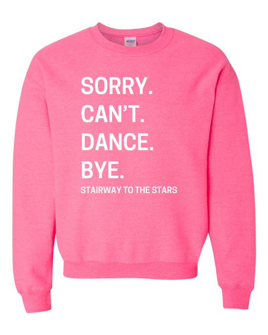 SORRY CAN'T DANCE...CREW - BRIGHT PINK