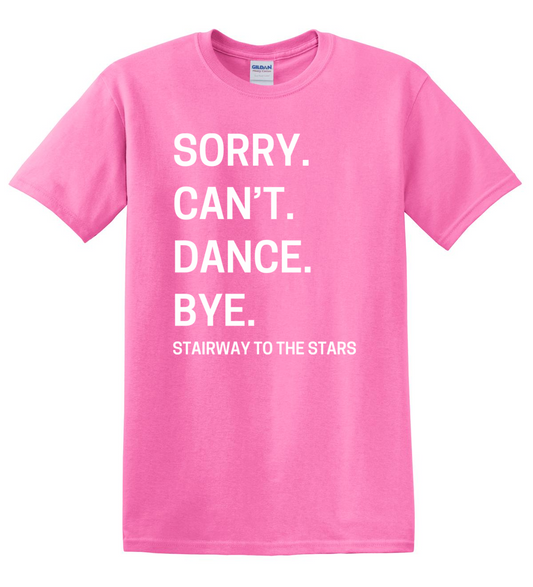 SORRY CAN'T DANCE...TEE - BRIGHT PINK